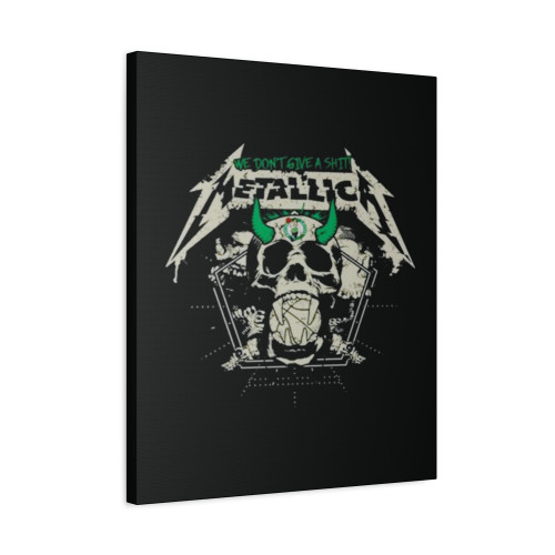 Metallica We Dont Give A Shit Boston Celtics Canvas Print Poster