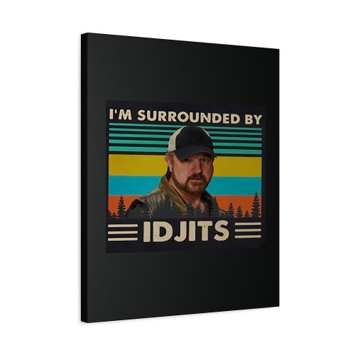 Supernatural I Am Surrounded By Idjits Canvas Print Poster Supernatural I Am Surrounded By Idjits Canvas Print Poster