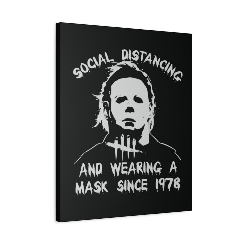 Michael Myers Social Distancing And Wearing A Mask In Public Since 1978 Canvas Print Poster