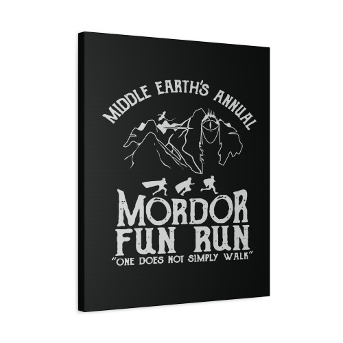 Middle Earth's Annual Mordor Fun Run One Does Simply Not Walk Canvas Print Poster