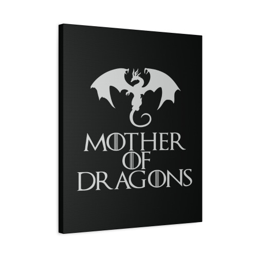 Mother Of Dragons Got Mom Of Dragons Canvas Print Poster