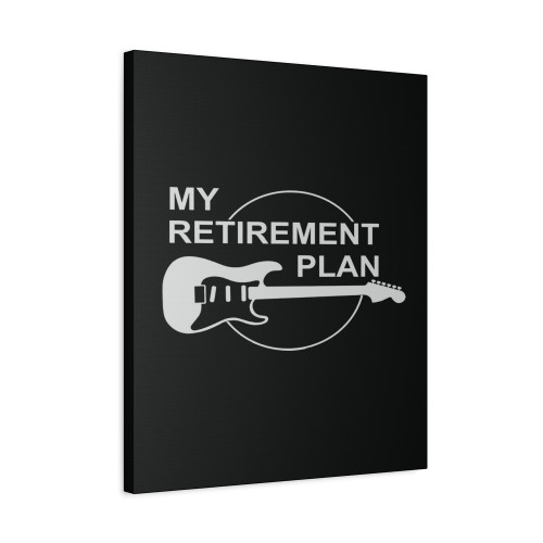 My Retirement Plan Guitar Canvas Print Poster