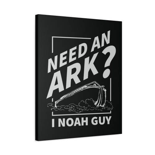 Need An Ark I Noah Guy Funny Christian Canvas Print Poster