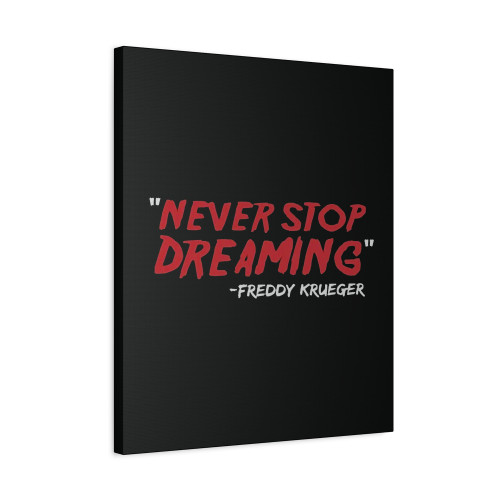 Never Stop Dreaming Freddy Krueger Canvas Print Poster