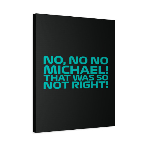 No No No Michael Formula 1 Quote Canvas Print Poster