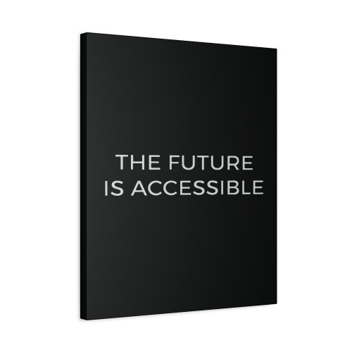 The Future Is Accessible Canvas Print Poster