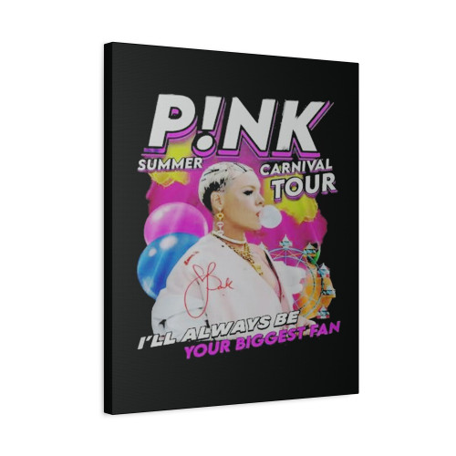 Pink Summer Carnival Tour I'll Always Be Your Biggest Fan Canvas Print Poster