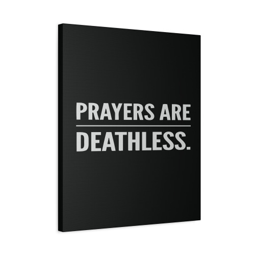 Prayers Are Deathless Canvas Print Poster