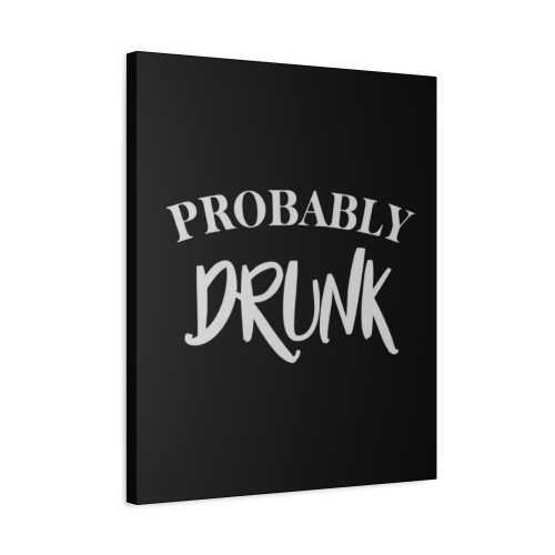 Probably Drk Sarcastic Canvas Print Poster