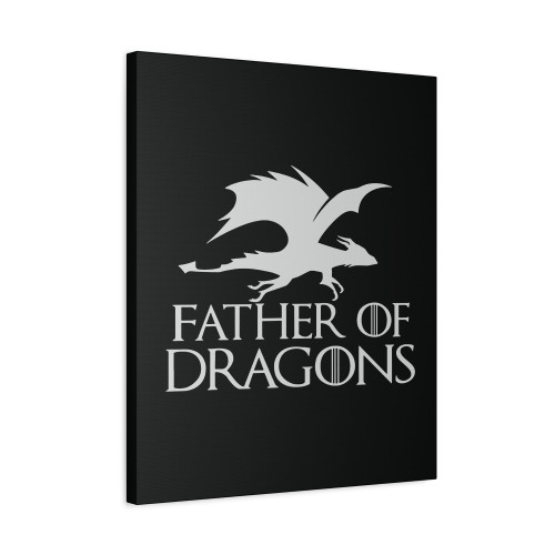Funny Father Of Dragon Dad Game Of Thrones Canvas Print Poster