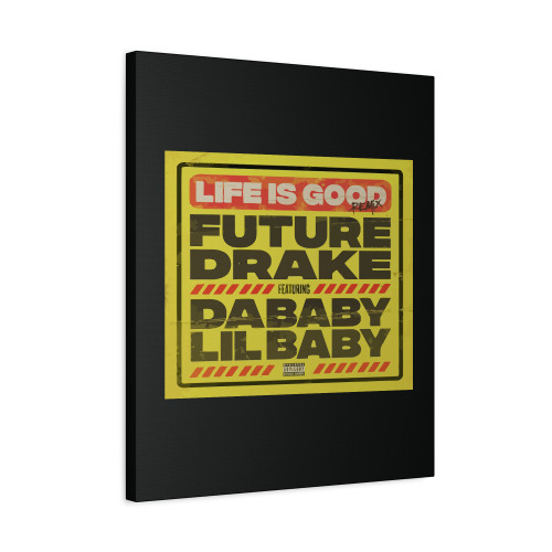 Future Ft Drake Dababy Lil Baby Life Is Good Canvas Print Poster