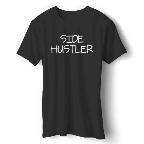 Side Hustler Mom Hustle Mom Boss Girl Boss Man's T-Shirt