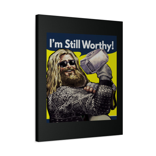 Thor I Am Still Worthy Canvas Print Poster