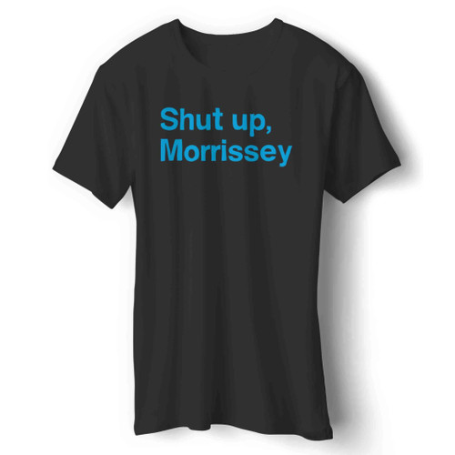 Shut Up Morrissey Man's T-Shirt