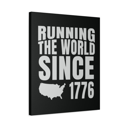 Running The World Since 1776 Canvas Print Poster