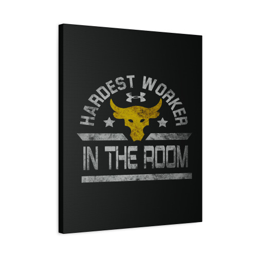 Hardest Worker In The Room The Rock Under Armour Project Grunge Canvas Print Poster