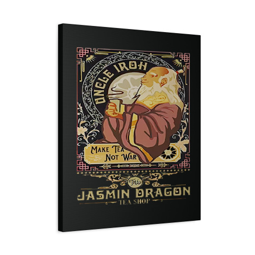 Uncle Iroh Make Tea Not War  Canvas Print Poster
