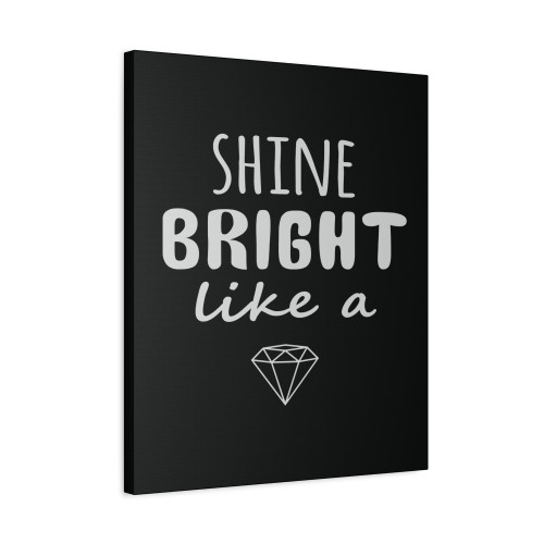 Shine Bright Like A Diamond Canvas Print Poster