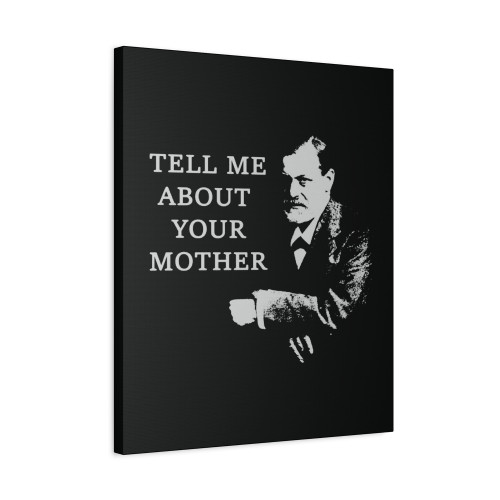 Sigmund Freud Tell Me About Your Mother Canvas Print Poster