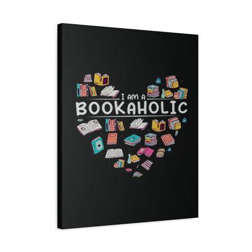 I Am A Bookaholic Book Reader Funny Canvas Print Poster