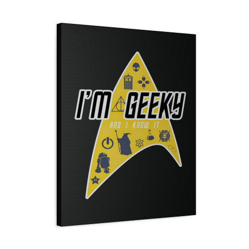 I Am Geeky And I Know It Canvas Print Poster