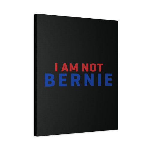 I Am Not Bernie Canvas Print Poster