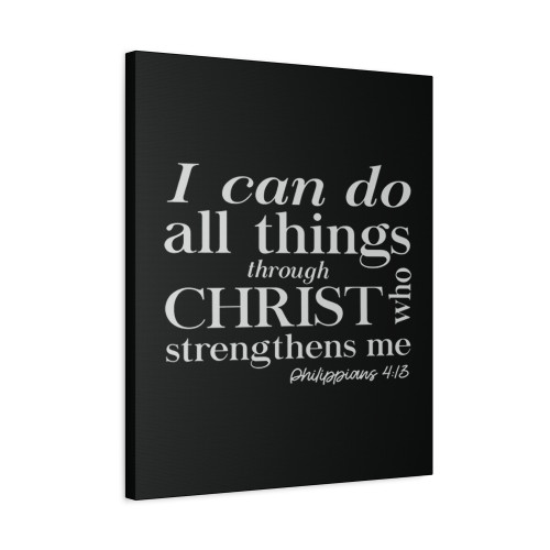 I Can Do All Things Through Christ Who Strengthens Me Canvas Print Poster