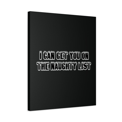 I Can Get You On The Naughty List Canvas Print Poster