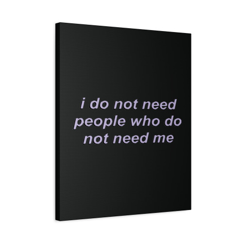 I Do Not Need People Who Do Not Need Me Bts Canvas Print Poster