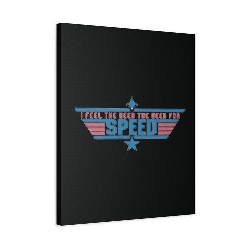 I Feel The Need The Need For Speed Canvas Print Poster