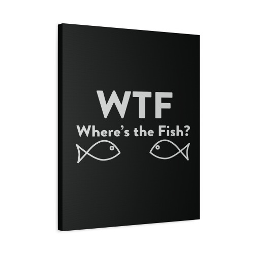 Wtf Where's The Fish Canvas Print Poster