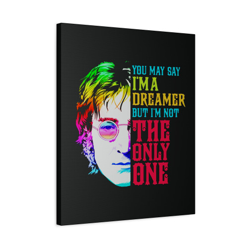 You May Say I'm A Dreamer But I'm Not The Only One John Lennon Canvas Print Poster