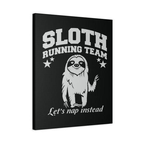Sloth Running Team Lets Nap Instead Canvas Print Poster