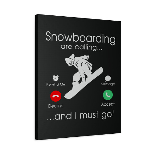 Snowboarding Is Calling Canvas Print Poster