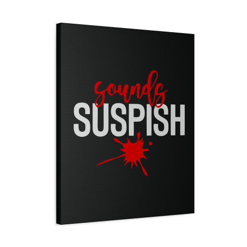 Sounds Suspish 2 Canvas Print Poster