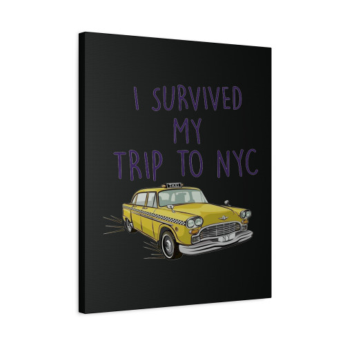 I Survived My Trip To Nyc New York Yellow Taxi Usa Canvas Print Poster