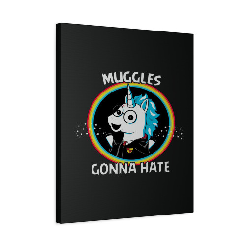 Muggles Gonna Hate Canvas Print Poster