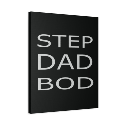 Step Dad Bod Black Canvas Print Poster