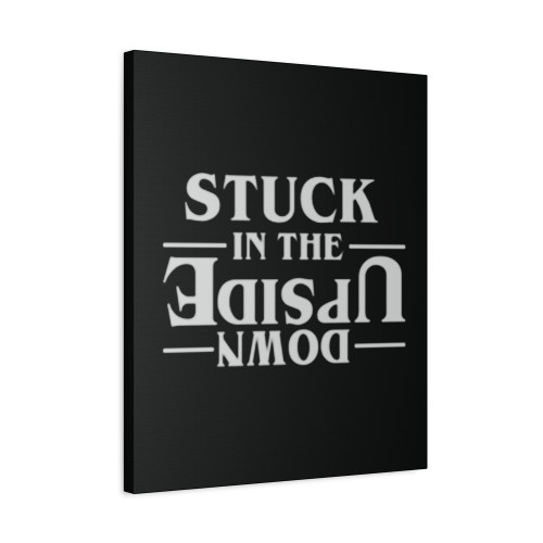 Stuck In The Upside Down - Stranger Things Merchandise Canvas Print Poster