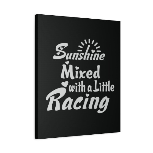 Sunshine Mixed With A Little Racing Canvas Print Poster