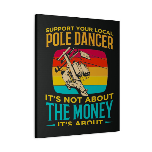 Support Your Pole Dancer Funny Lineman Vintage Canvas Print Poster