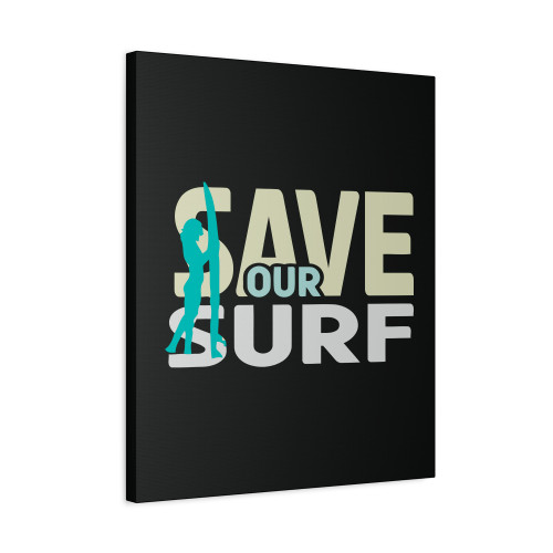 Surf Lovers Save Our Surf Save Our Oceans Canvas Print Poster