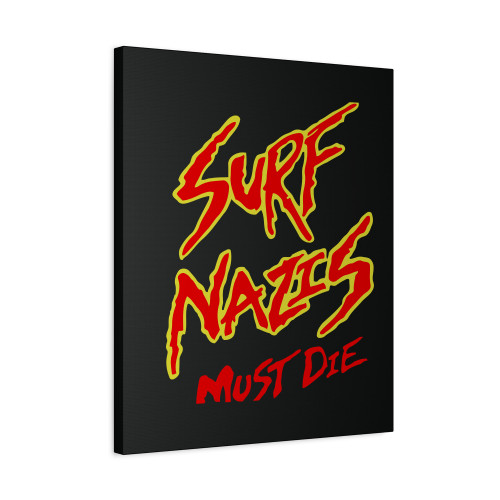 Surf Nazis Must Die Canvas Print Poster