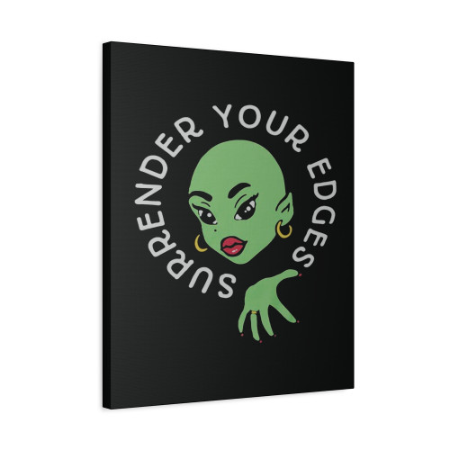 Surrender Your Edges Canvas Print Poster