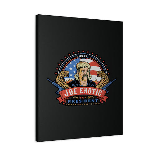 Joe Exotic For President Make America Exotic Again Canvas Print Poster