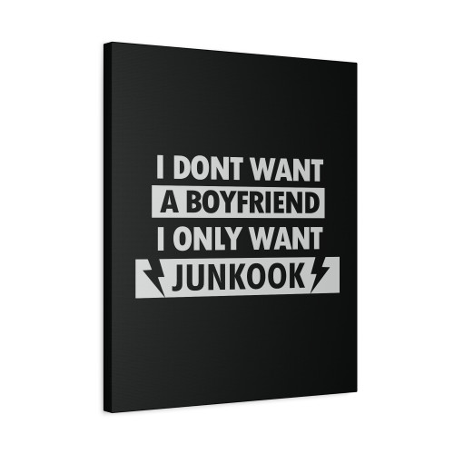 Junkook I Dont Want A Boyfriend I Only Want Canvas Print Poster