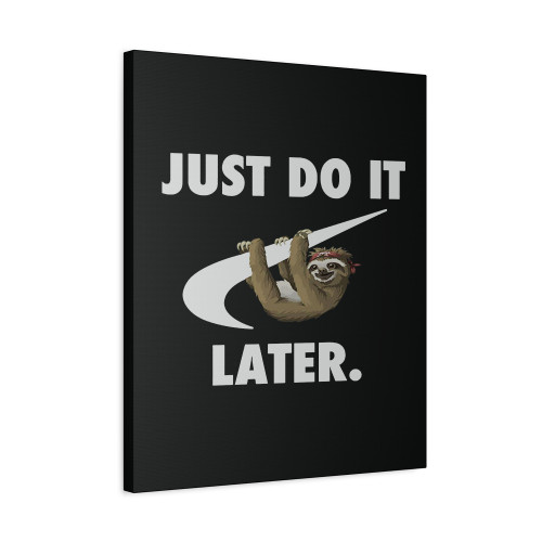Just Do It Later Funny Parody Animal Sloth Humour Canvas Print Poster