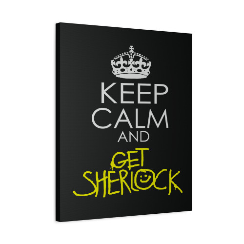 Keep Calm And Get Sherlock On Black Canvas Print Poster
