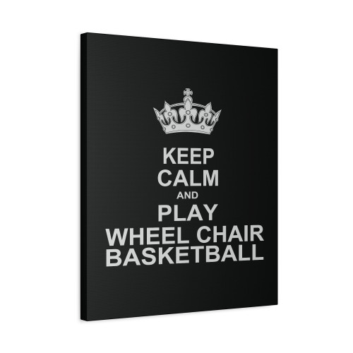 Keep Calm And Play Wheelchair Basketball Canvas Print Poster