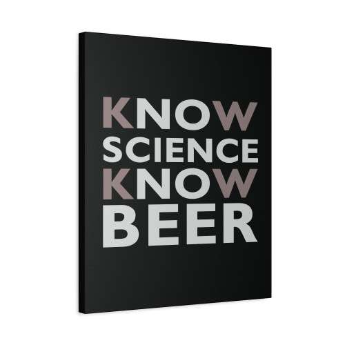 Know Science Know Beer Canvas Print Poster